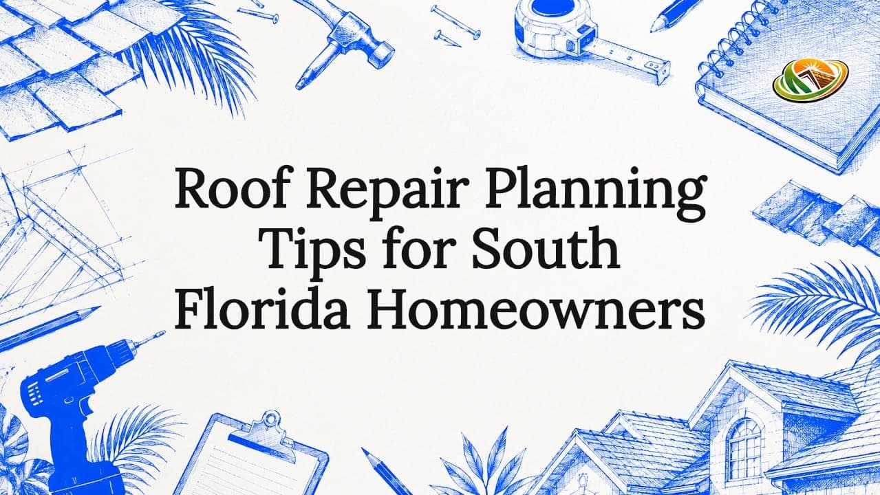 Roof Repair Planning Tips for South Florida Homeowners
